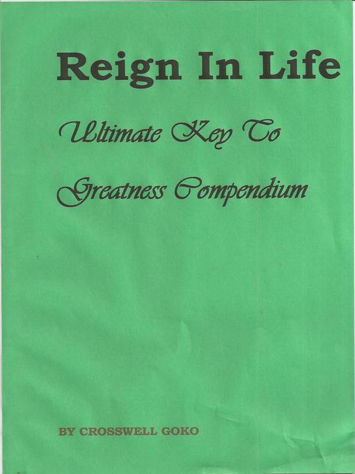Title details for Reign In Life by Crosswell Goko - Wait list